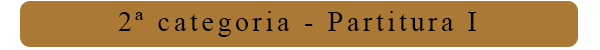 2ª Categoria - Partitura I