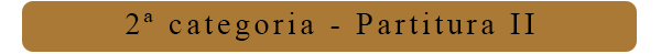 2ª Categoria - Partitura II